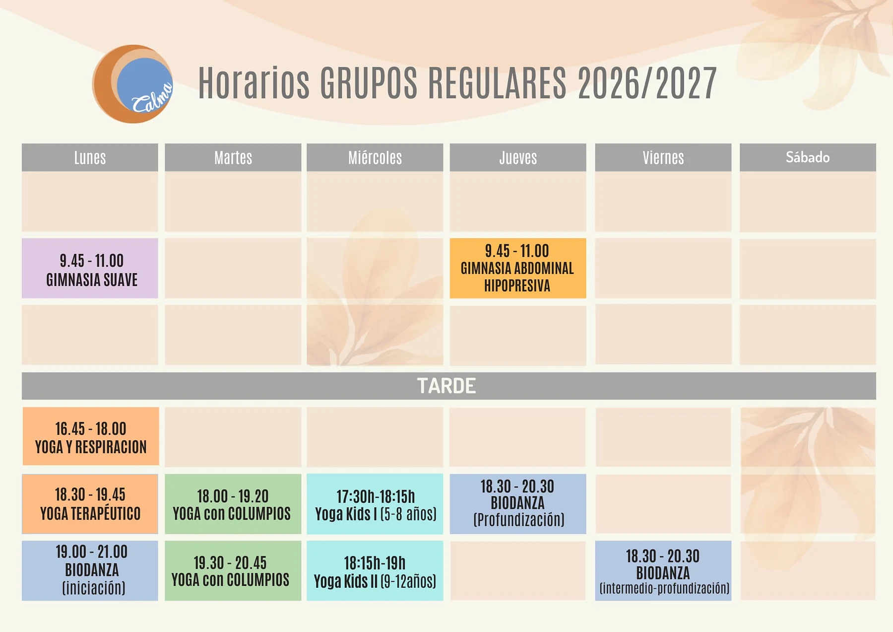 Horarios de grupos regulares 2026/2027. Mañana: lunes 9:45–11:00 Gimnasia Suave; jueves 9:45–11:00 Gimnasia Abdominal Hipopresiva. Tarde: lunes 16:45–18:00 Yoga y Respiración, 18:30–19:45 Yoga Terapéutico y 19:00–21:00 Biodanza iniciación; martes 18:00–19:20 y 19:30–20:45 Yoga con Columpios; miércoles 17:30–18:15 Yoga Kids I (5 a 8 años) y 18:15–19:00 Yoga Kids II (9 a 12 años); jueves 18:30–20:30 Biodanza profundización; viernes 18:30–20:30 Biodanza intermedio-profundización.
